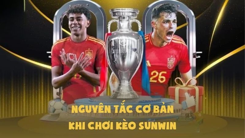 Nguyên Tắc Cơ Bản Khi Chơi Kèo Sunwin